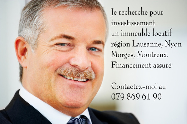 Cherche à acheter un immeuble locatif et terrains région de Genève à Montreux  : 079 869 61 90
